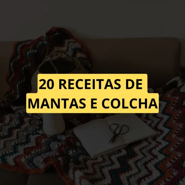 20 Receitas de Mantas e Colcha