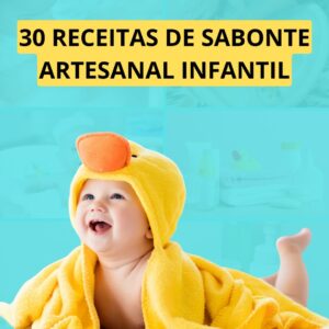 30 Receitas de Sabonete Artesanal Infantil